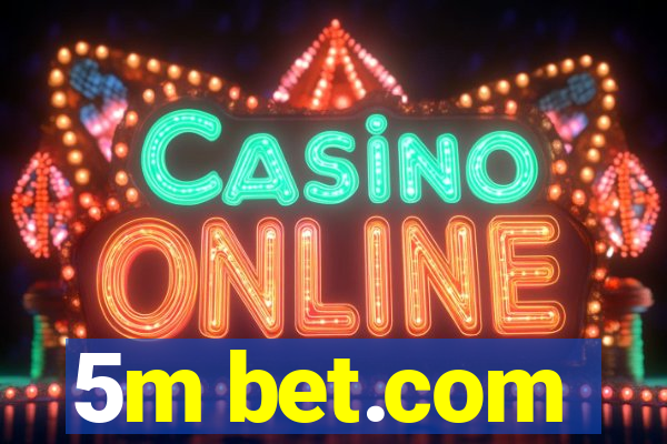 5m bet.com